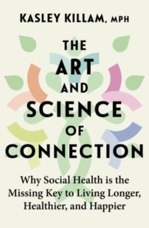 The Art and Science of Connection. Hardback. By Kasley Killam Books