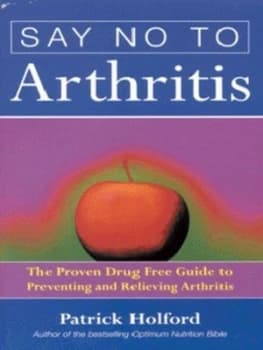 Say No to Arthritis by Patrick Holford Paperback