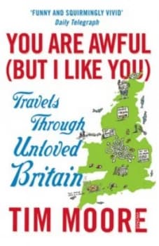 You Are Awful but I like You by Tim Moore Paperback