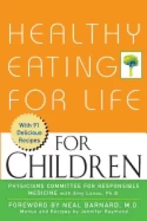 healthy eating for life for children medicine physicians committee for resp
