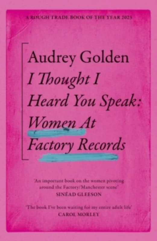 I Thought I Heard You Speak : Women at Factory Records Paperback / softback