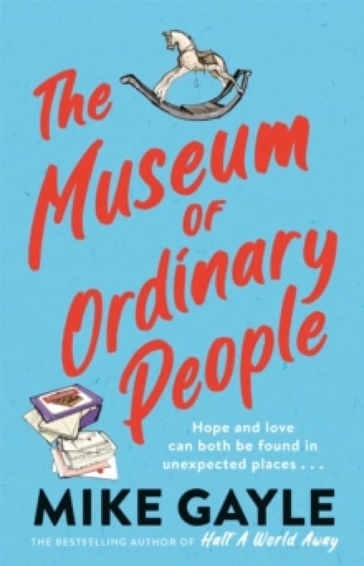 The Museum of Ordinary People : The uplifting new novel from the bestselling author of Half a World Away Hardback