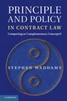 Principle and Policy in Contract Law by Stephen Waddams Hardback