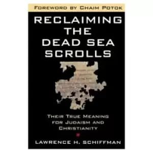 Reclaiming the Dead Sea scrolls by Lawrence H Schiffman
