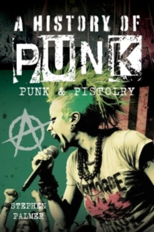 A History of Punk. Hardback. By Stephen Palmer Books