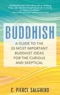 buddhish a guide to the 20 most important buddhist ideas for the curious an