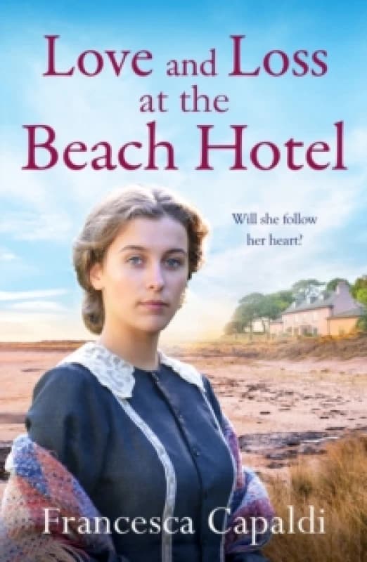 Love and Loss at the Beach Hotel : A moving, uplifting WW1 saga Paperback / softback