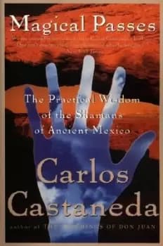 Magical Passes by Carlos Castaneda