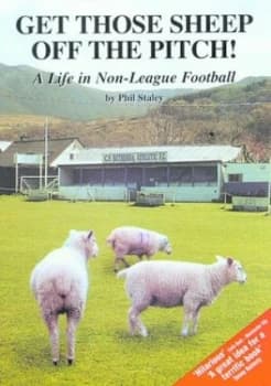 Get Those Sheep off the Pitch by Phil Staley Book