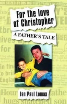 For the Love of Christopher by Ian Paul Lomax Paperback