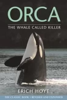 Orca : The Whale Called Killer