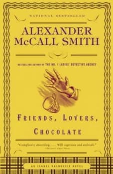 Friends Lovers Chocolate by Alexander Mccall Smith Book