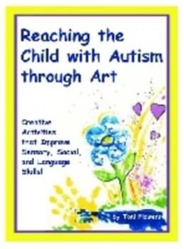 Reaching the Child with Autism through Art by Toni Flowers Hardback