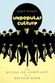 Unpopular Culture by John R. Weeks Book