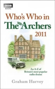 Whos Who in the Archers 2011 by Graham Harvey Book