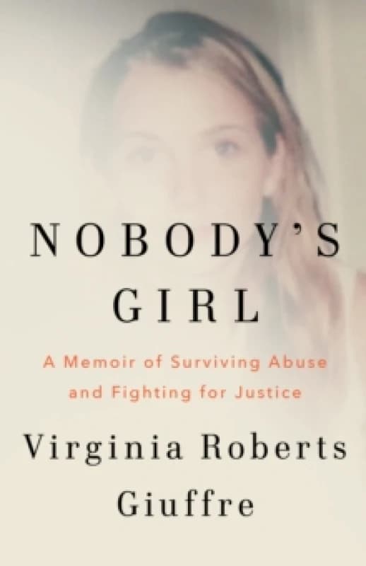 Nobody's Girl : A Memoir of Surviving Abuse and Fighting for Justice Hardback