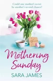 Mothering Sunday : The perfect comfort read for Mother's Day 2021