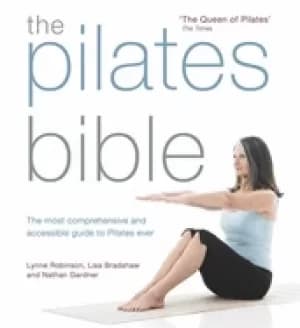 pilates bible the most comprehensive and accessible guide to pilates ever