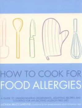 How to Cook for Food Allergies by Lucinda Bruce-Gardyne Hardback