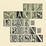 Dead & Born & Grown by The Staves CD Album