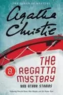 regatta mystery and other stories featuring hercule poirot miss marple and