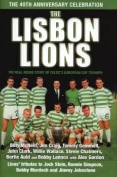 The Lisbon Lions by Billy Mcneill and Alex Gordon Hardback
