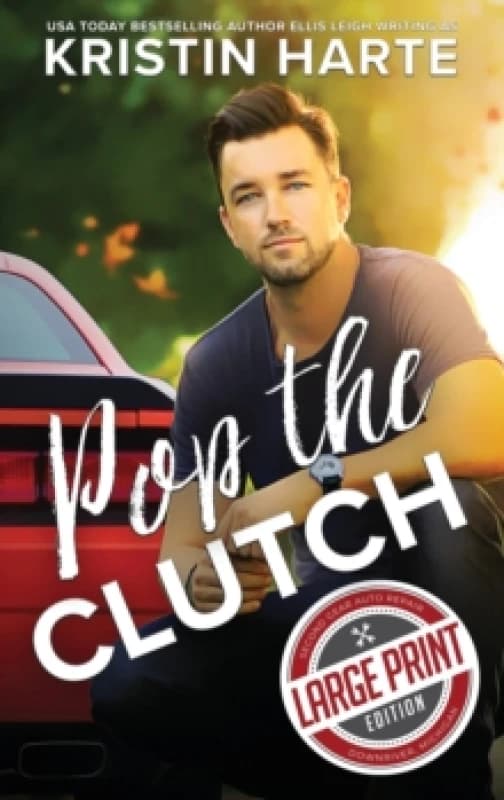 Pop The Clutch : A Blue Collar Second Gear Romance Hardback