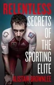 Relentless - Alistair Brownlee - Hardback - Used