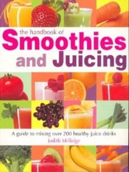 The Handbook of Smoothies and Juicing by Judith Millidge Paperback