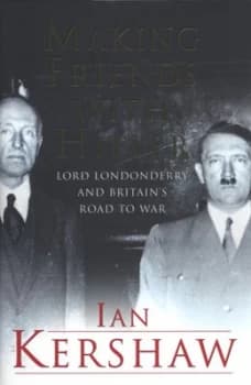 Making Friends with Hitler by Ian Kershaw Hardback