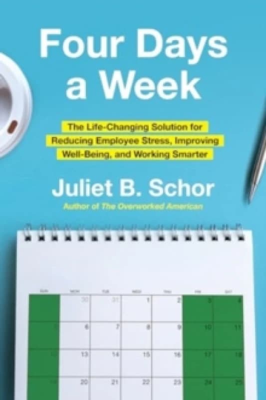 Four Days a Week. Hardback. By Juliet Schor Books
