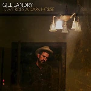 Gill Landry - Love Rides A Dark Horse Vinyl