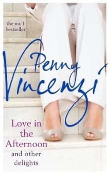 Love in the Afternoon and Other Delights by Penny Vincenzi Paperback