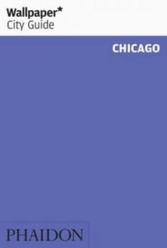 Wallpaper City Guide Chicago by Wallpaper Book