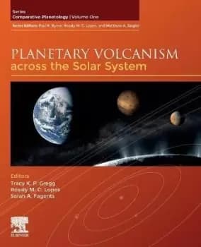 Planetary Volcanism across the Solar System: by Tracy K. P. Gregg