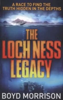 The Loch Ness Legacy by Boyd Morrison Paperback