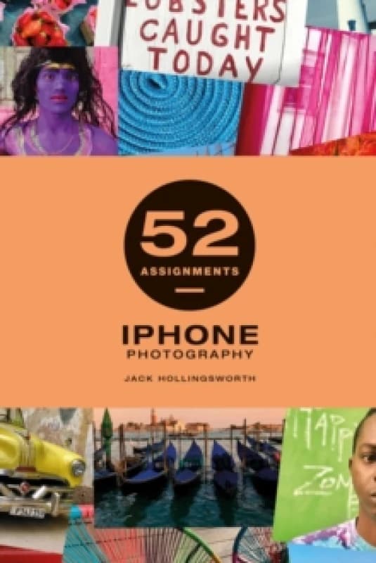 52 Assignments: iPhone Photography Hardback