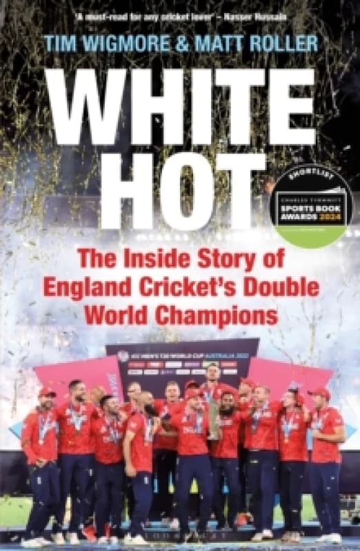 White Hot : The Inside Story of England Cricket's Double World Champions Paperback / softback