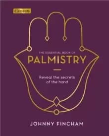 The Essential Book of Palmistry : Reveal the Secrets of the Hand