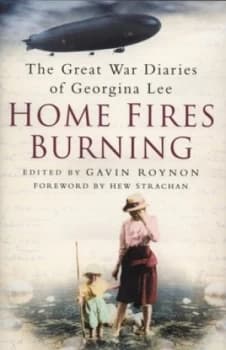 Home Fires Burning by Gavin Roynon Hardback