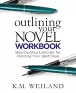 outlining your novel workbook step by step exercises for planning your best
