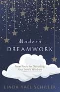 modern dreamwork new tools for decoding your souls wisdom