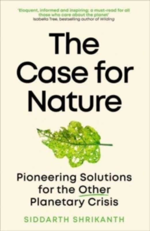The Case for Nature. Paperback. By Siddarth Shrikanth Books