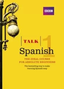Talk Spanish 1 (Book + CD) : The ideal Spanish course for absolute beginners