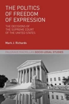 The Politics of Freedom of Expression by Mark J Richards Hardback