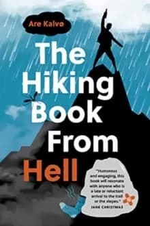The Hiking Book From Hell : My Reluctant Attempt to Learn to Love Nature
