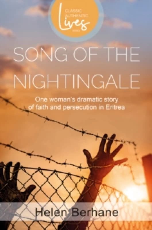 Song of the Nightingale : One Woman's Dramatic Story of Faith and Persecution in Eritrea Paperback / softback
