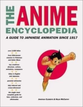 The Anime Encyclopedia by Jonathan Clements and Helen Mccarthy Paperback