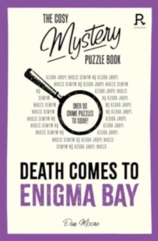 The Cosy Mystery Puzzle Book - Death Comes To Enigma Bay : Over 90 crime puzzles to solve! Paperback / softback