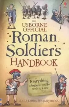 The Usborne official Roman soldiers handbook by Lesley Sims